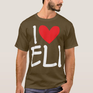 T-shirt I Love Eli Nom Coeur Personnalisé Hommes Guy BFF F