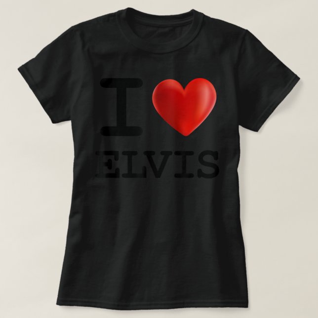 T-shirt I Love ELVIS Heart Name T Gift (Design devant)