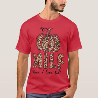T-shirt I Love Fall Funny Woman MILF Man Seasons of Automn