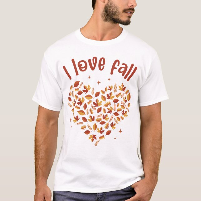 T-shirt I Love Fall. Heart W Leaves (Devant)