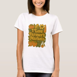 T-shirt I Love Farmer's Markets Retro Harvest Art