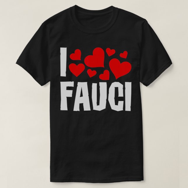 T-shirt I Love Fauci Funny Dr Fauci tee Cadeau (Design devant)