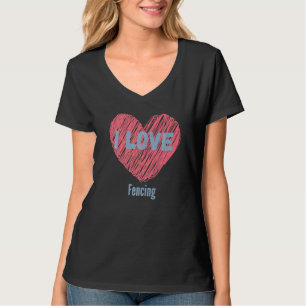 T-shirt I Love Fencing Heart Image Hobby Ou Hobbyist