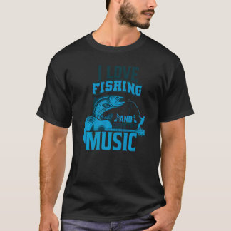 T-shirt I Love Fishing And Country Music