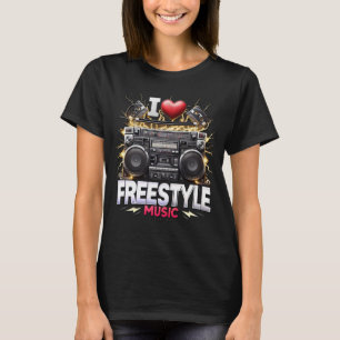 T-shirt I Love Freestyle Music