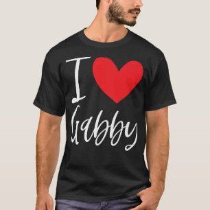T-shirt I Love Gabby Nom Fille Personnalisée Femme Bff Fri