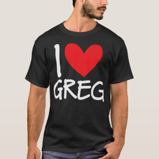 T-shirt I Love Greg Nom Hommes Personnalisés Guy BFF Ami H