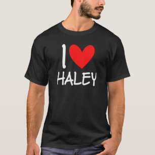 T-shirt I Love Haley Nom Personnalisé Fille Femme Bff Frie