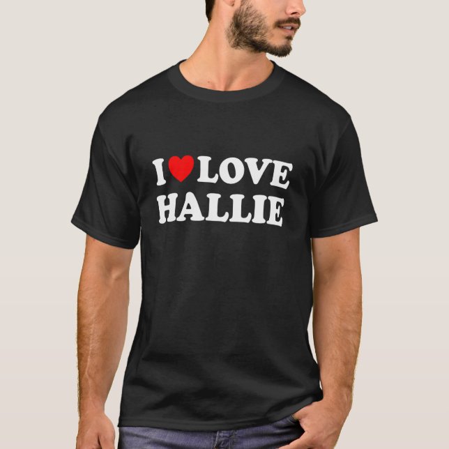 T-shirt I Love Hallie I Heart Hallie (Devant)