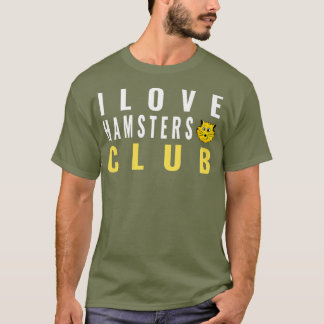 T-shirt I Love Hamsters Club Pet Hamster Premium