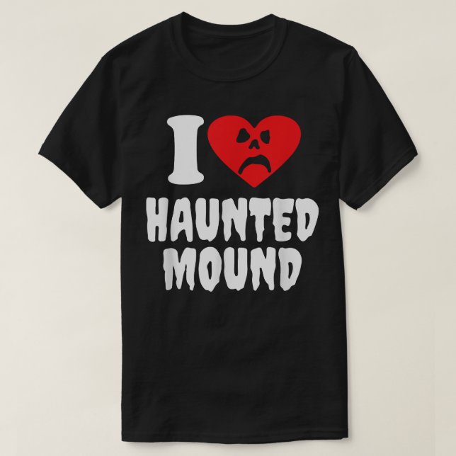 T-shirt I Love Haunted Mound (Design devant)