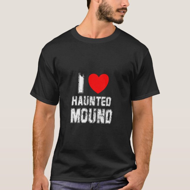 T-shirt I Love Haunted Mound (Devant)