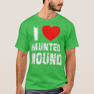 T-shirt I Love Haunted Mound