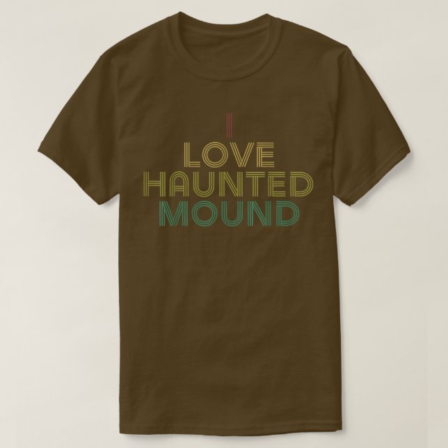 T-shirt I Love Haunted Mound BF Distressed Retro (Design devant)