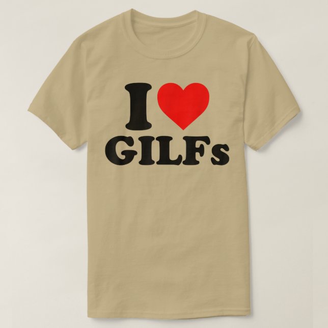 T-shirt I Love Heart GILFs and Grand-mères Lovers 2022 Fu (Design devant)
