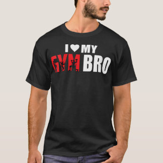 T-shirt I Love Heart My Gym Bro Funny Fitness Exercice Amo