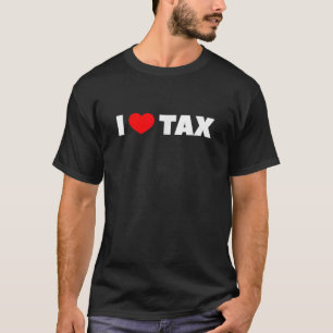 T-shirt I Love Heart Tax T Shirt