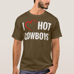 T-shirt I Love Hot Cowboys Funny Western Rodeo