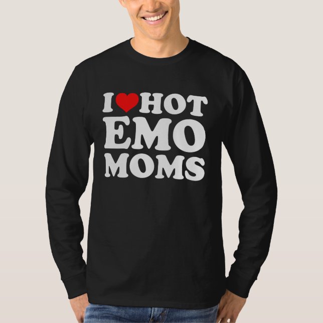 T-shirt I Love Hot Emo Moms (Devant)