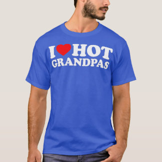 T-shirt I Love Hot Grandpas for Grandmas I Love Hot Grand