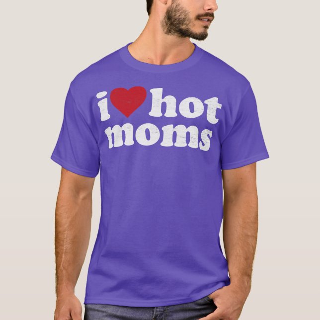 T-shirt I Love Hot Moms (Devant)