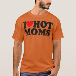 T-shirt I Love Hot Moms (4)