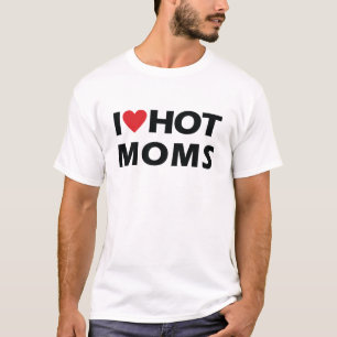 T-shirt I Love Hot Moms Hommes