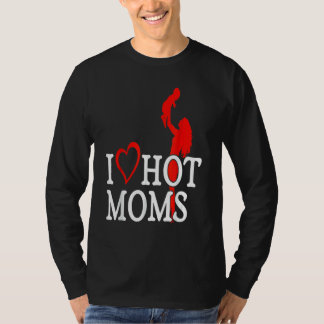 T-shirt I Love Hot Moms Red Heart Love Moms 2