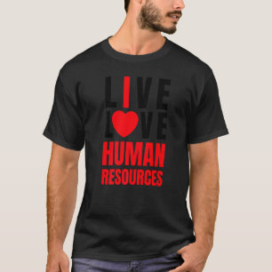 T-shirt I love HR, Red Heart Human Resources, Live Love Me