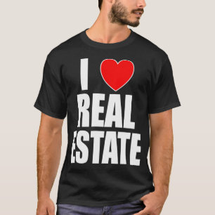 T-shirt I Love Immobilier Agent ou bien immobilier Investi