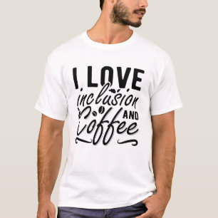 T-shirt I Love Inclusion Et Café Anxiété Santé Mentale