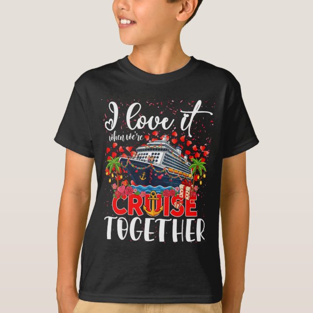 T-shirt I Love It When We're Cruisin Together Cruise Coupl (Devant)