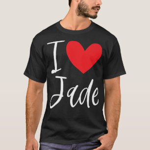 T-shirt I Love Jade Nom Fille Personnalisée Femme BFF Frie