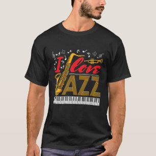 T-shirt I Love Jazz Music Musician