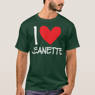 T-shirt I Love Jeanette Nom Fille Personnalisée Femme BFF 