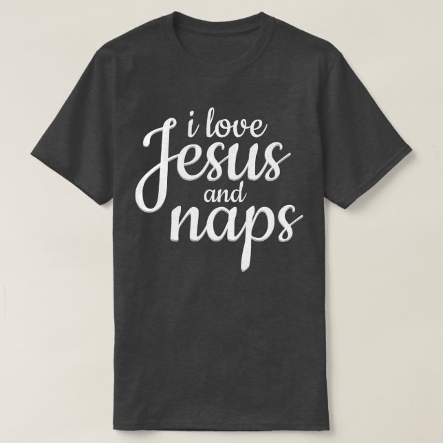 T-shirt I Love Jesus And Naps  (Design devant)
