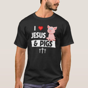 T-shirt I Love Jesus and Pigs Farming Christian Farm Ani