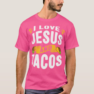 T-shirt I Love Jesus And Tacos Christian Quote Mexican Foo