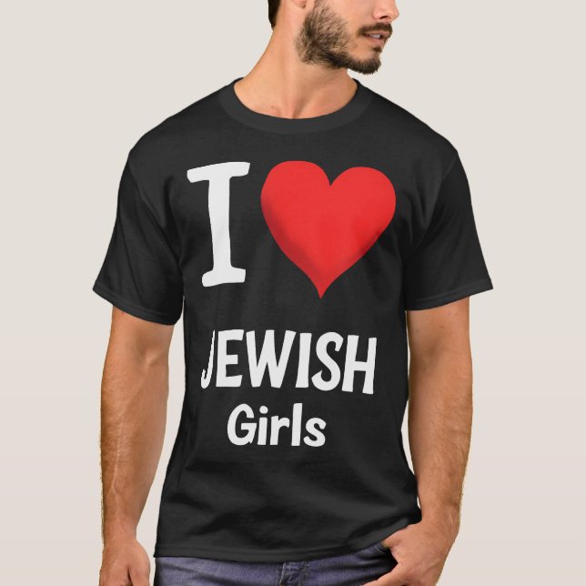 T-shirt I Love Jewish Girls Funny Hanukkah (Devant)
