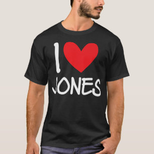 T-shirt I Love Jones Nom Hommes Personnalisés Guy BFF Ami