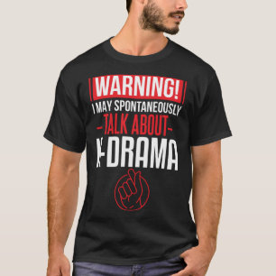 T-shirt I Love K Drama Talking Avout Korean Drama