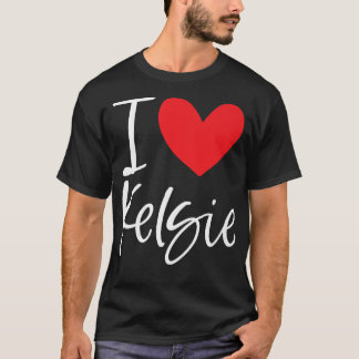 T-shirt I Love Kelsie Nom Fille Personnalisée Femme Bff Fr
