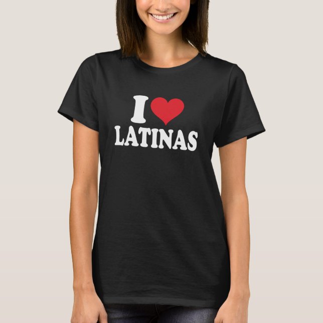T-shirt I Love Latinas Heart Love Latinas (Devant)