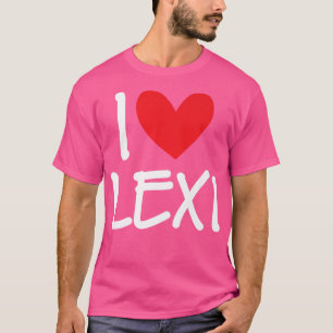T-shirt I Love Lexi Nom Fille Personnalisée Femme BFF Frie