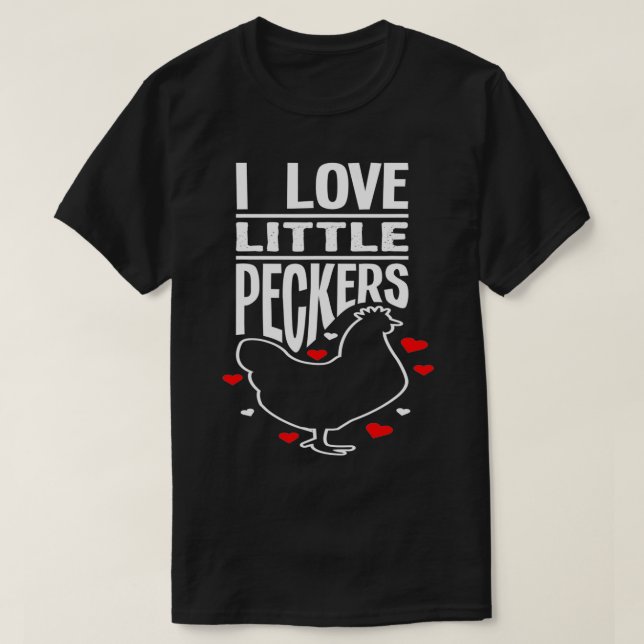 T-shirt I Love Little Peckers Funny Amoureux des animaux C (Design devant)