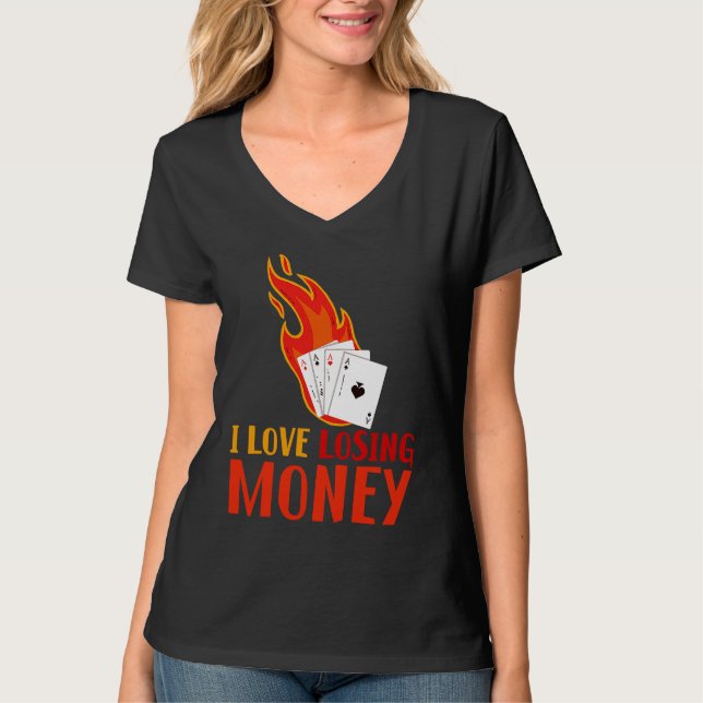 T-shirt I Love Losing Money (Devant)