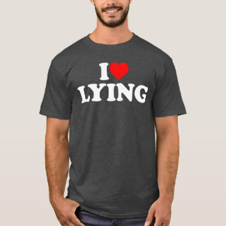 T-shirt I Love Lying friends