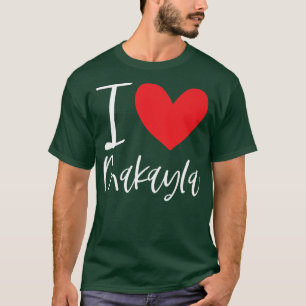 T-shirt I Love Makayla Name Personalized Girl Woman BFF Fr
