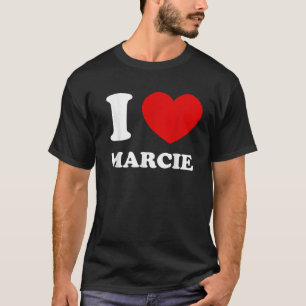 T-shirt I Love Marcie I Heart Marcie Funny Marcie