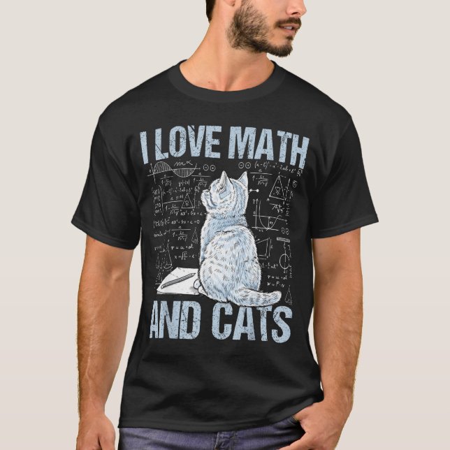 T-shirt I Love Math And Cats Science Teacher Student Funny (Devant)